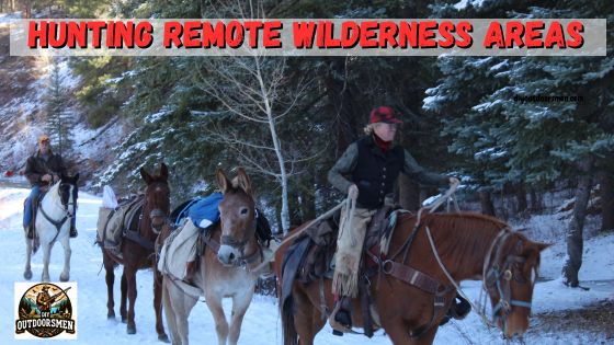 Hunting Remote Wilderness Areas DIY - Couple of hunters on horseback packing out an elk from the wilderness area