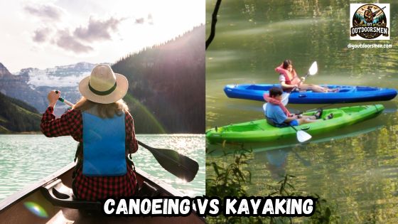 Canoeing vs Kayaking featured image showing a split image with a lady paddling from the bow of a canoe in one image, and two people paddling their kayaks in a lake in the other image.