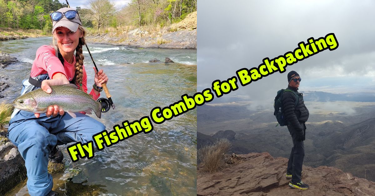 Budget Fly Rod Combos for Backpacking featured image showing a lady angler with a nice rainbow trout as she stands in a stream next to an image of Gerald Gerwick backpacking in the mountains.