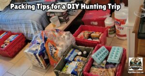 Hunting Gear Packing List featured images of totes loaded with DIY Elk hunt supplies.
