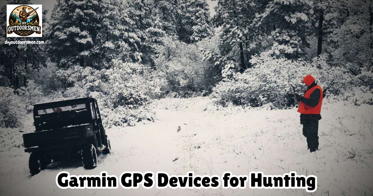 Garmin GPS Devices for Hunting featured image showing a hunter standing in the snow and plotting his location with his Garmin GPS